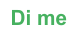 Di me